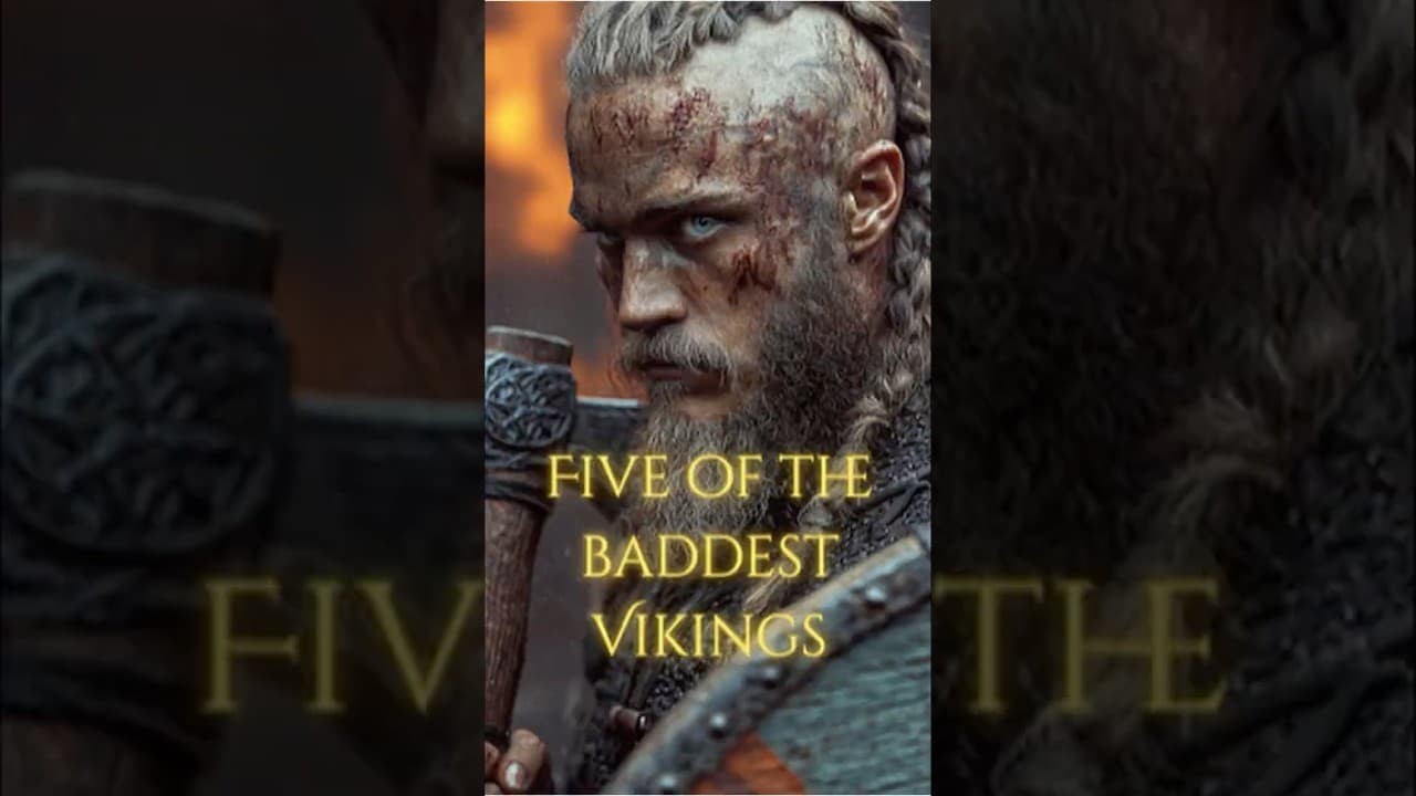 5 Vikings Who Shook the World
